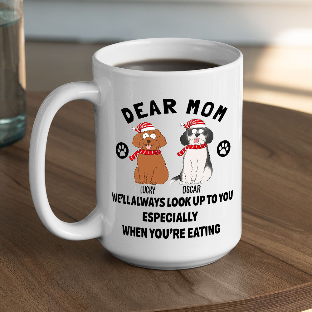 Dear Mom We Look Up - Customizable Personalized Coffee Mug for Pet Lovers