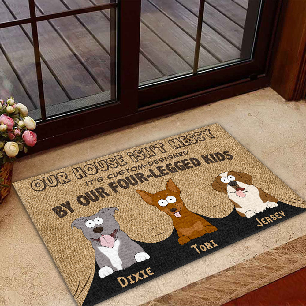 Personalized Custom Doormat - Show Your Love for Pets, Our House Is Not Messy!