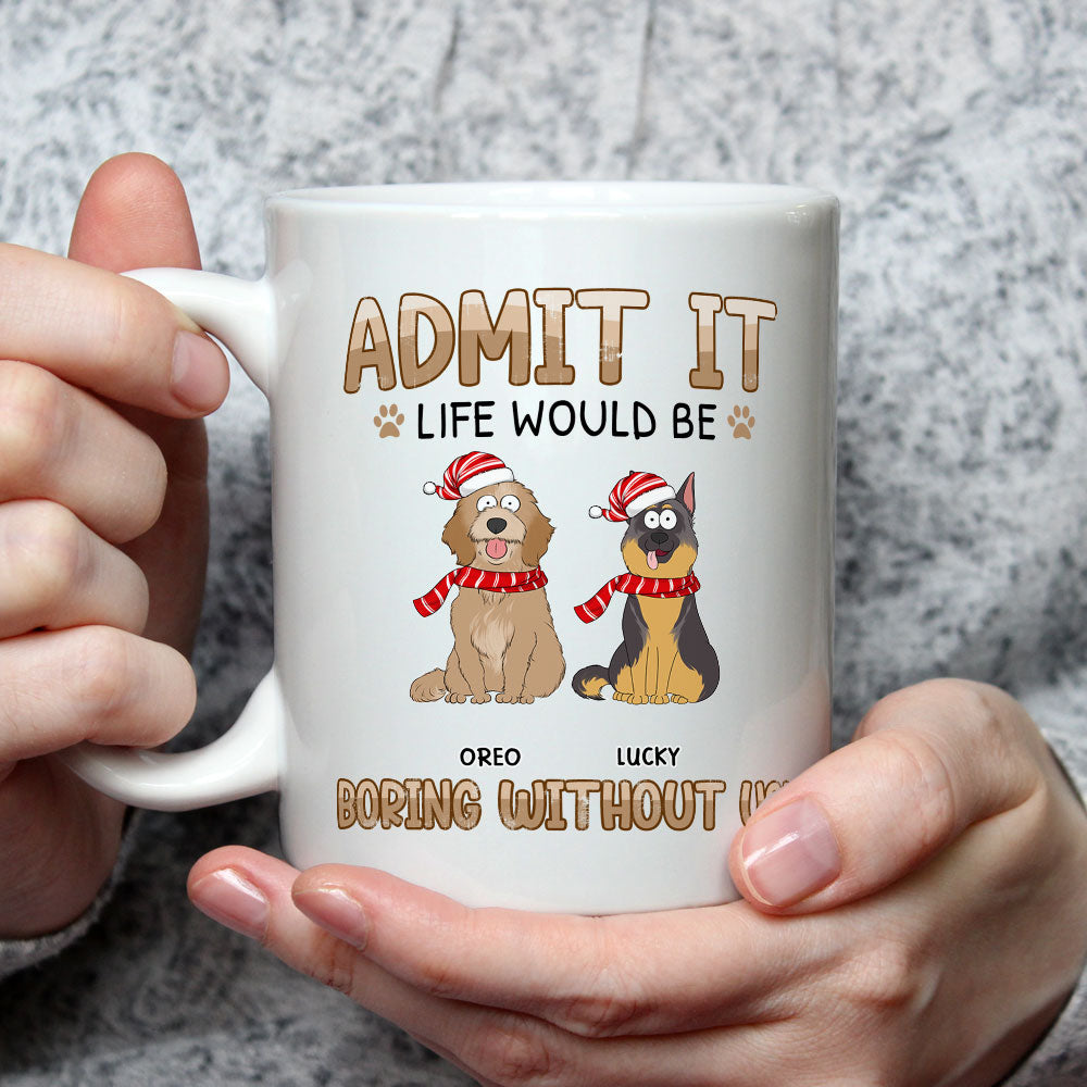 Would Be Boring - Personalized Custom Ceramic Coffee Mug for Pet Lovers (11oz & 15oz)