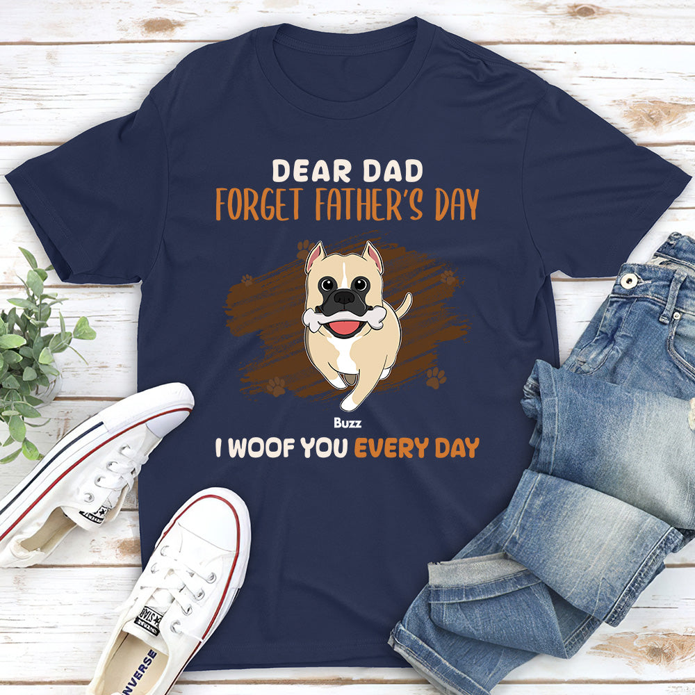 Dear Dad Forget Fathers Day - Personalized Custom Unisex 5.3 oz T-shirt for Pet Lovers