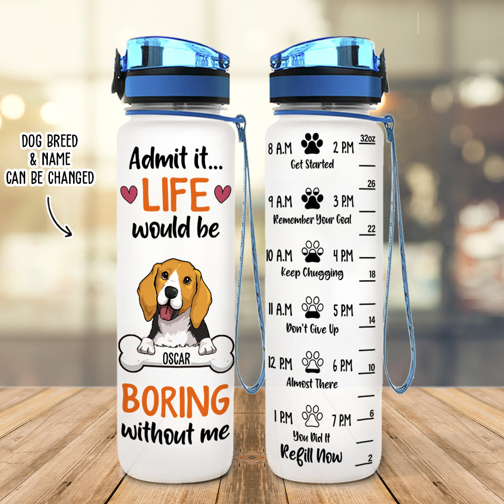 Admit It - Unique Personalized Custom Water Tracker Bottle for Pet Lovers