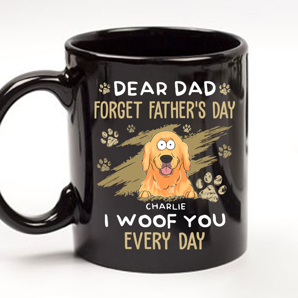 Dear Dad, We Woof You Every Day - 11oz & 15oz Personalized Custom Black Ceramic Coffee Mug