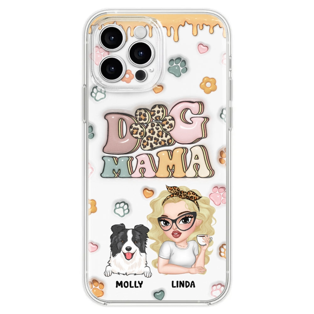 Dog Mama - Stunning Personalized Custom 3D Inflated Effect Phone Case for All Smartphones