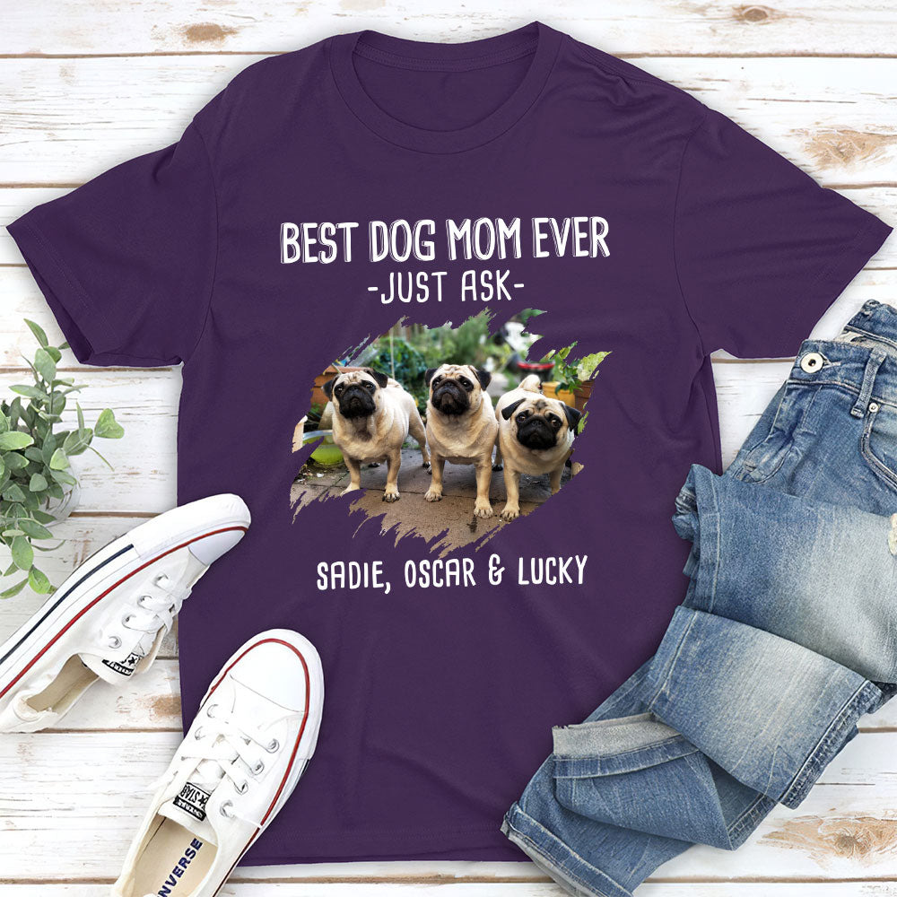Best Mom Just Ask - Personalized Custom Unisex 5.3 oz Light T-shirt for Pet Lovers