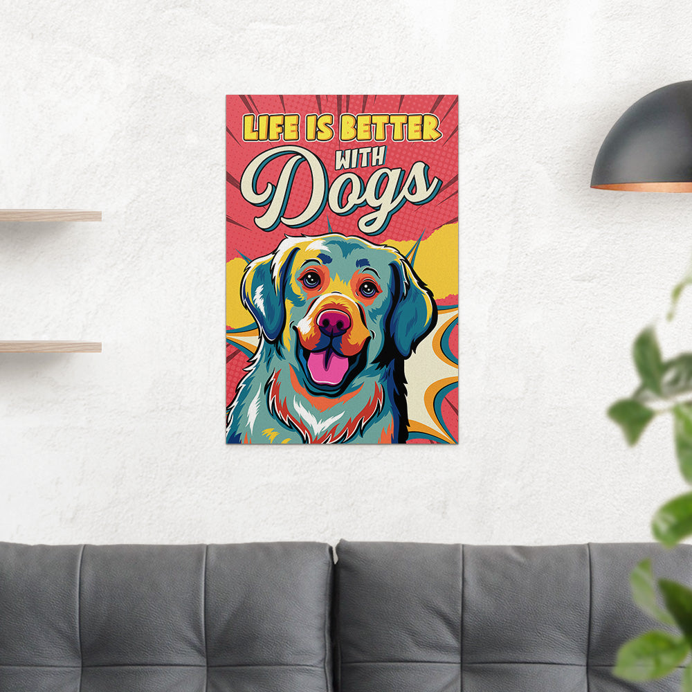 Life Is Better With Dogs 2 - High - Quality Archival Poster in Two Sizes