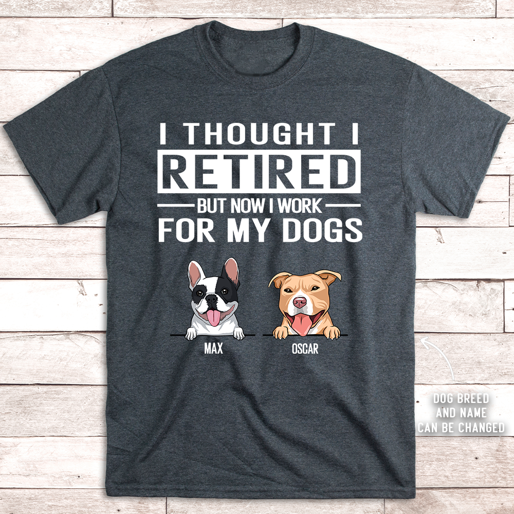 Unique Personalized Custom Premium T-shirt for Dog Lovers - Work For My Dog