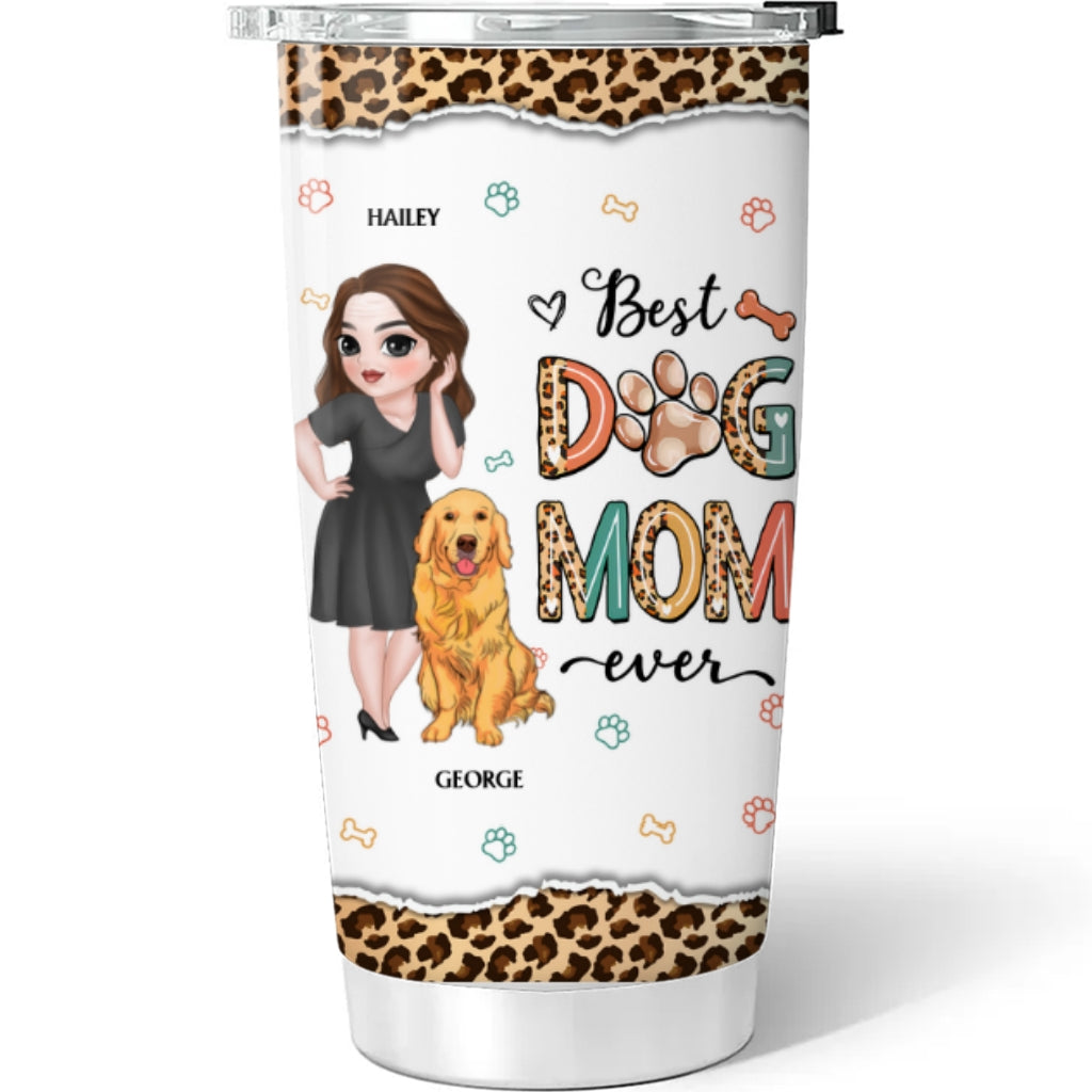 Best Dog Mom Ever And Ever - Customizable Personalized 20oz Stainless Steel Tumbler