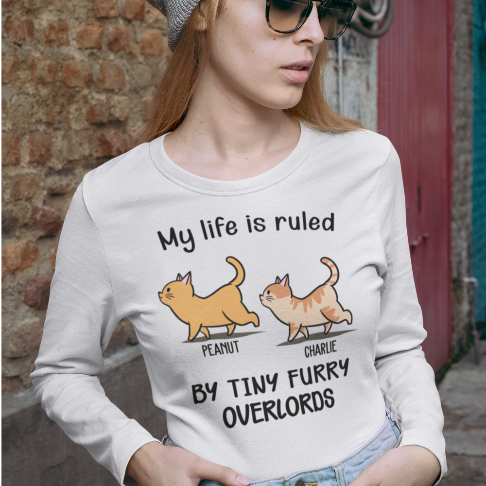 My Life Is Ruled By Cats - Personalized Custom Unisex 6.0 oz Long Sleeve T-shirt