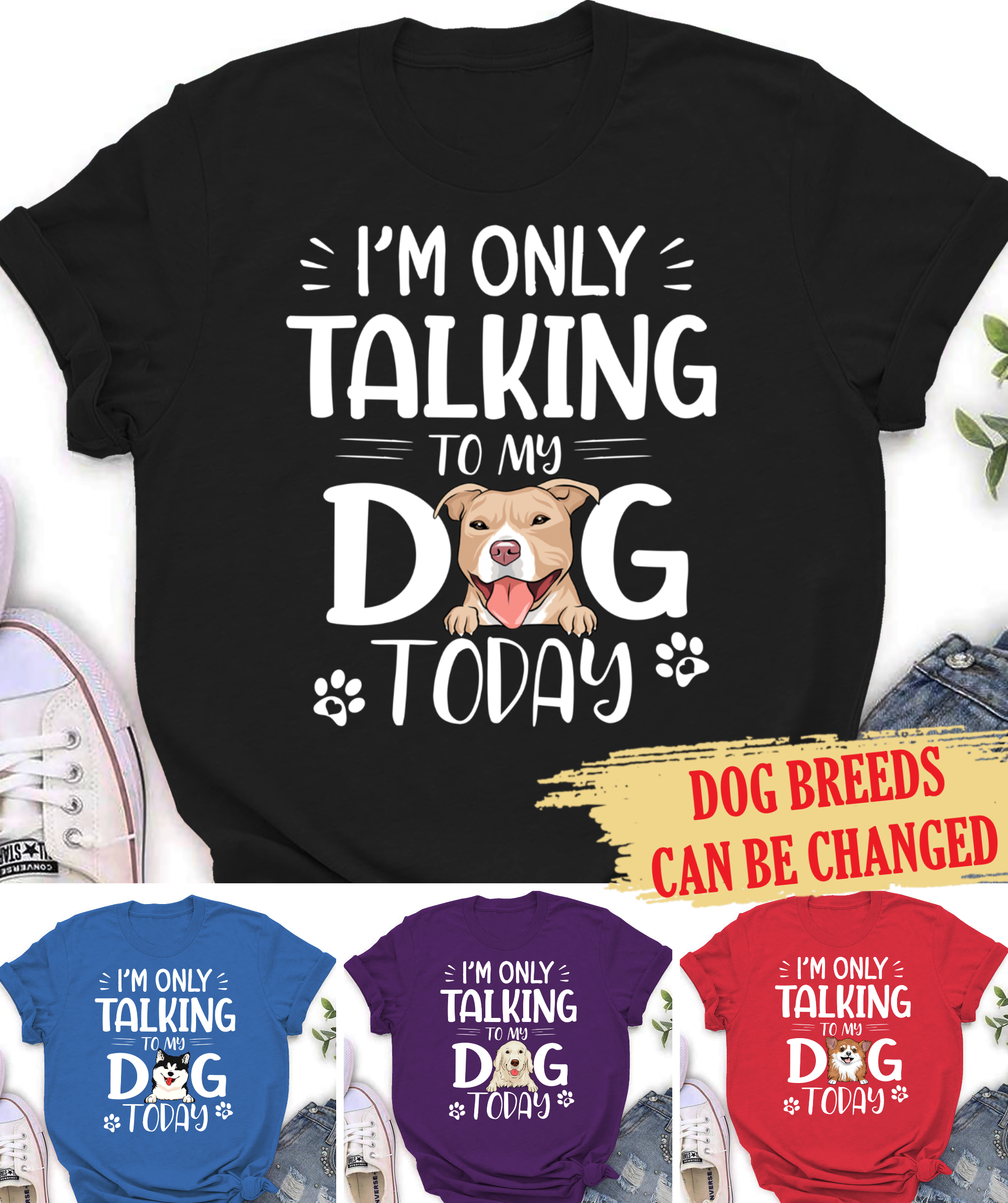 I'm Only Talking To My Dog Today - Personalized Custom Classic Unisex 5.3 oz T-shirt for Pet Lovers