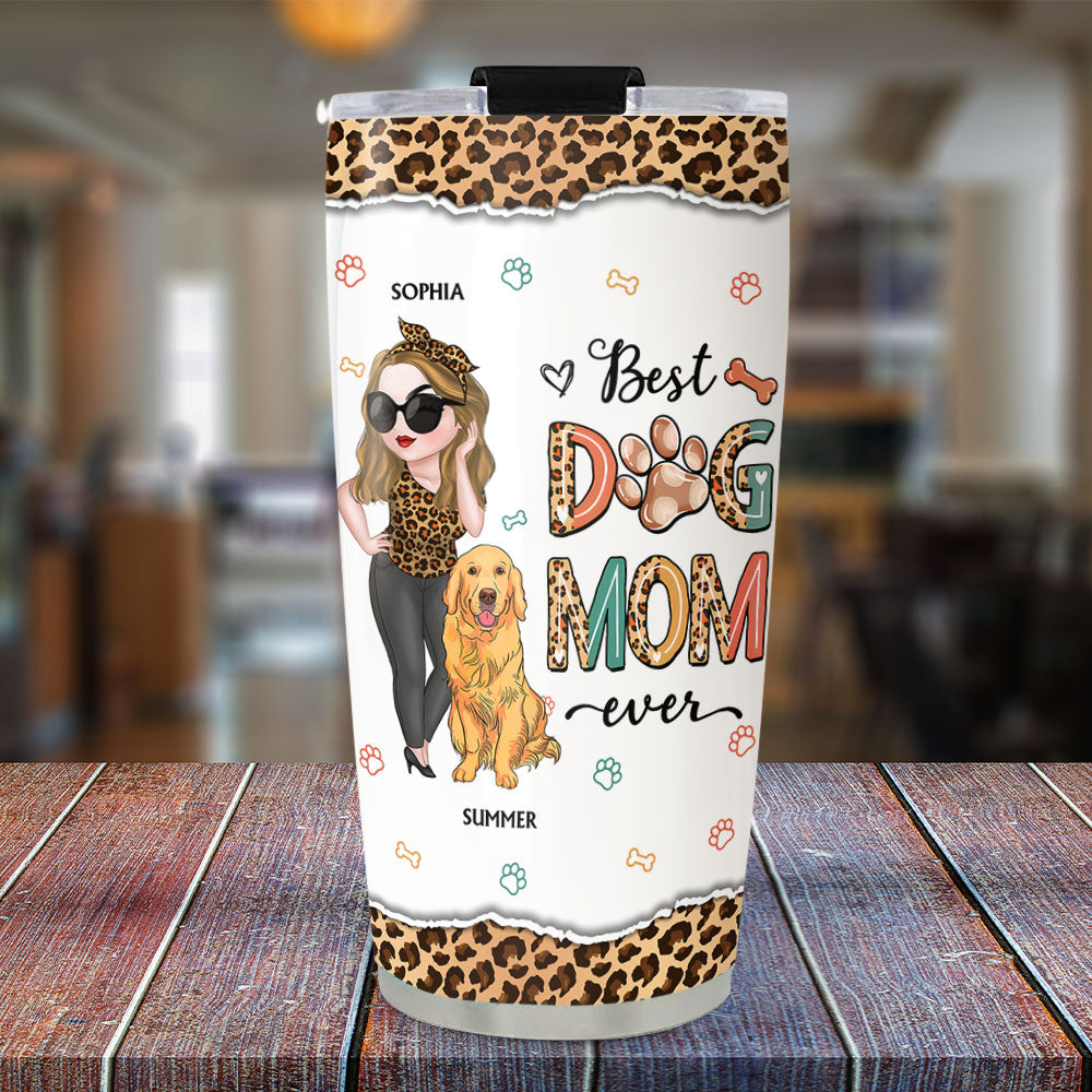 Best Dog Mom Ever And Ever - Customizable Personalized 20oz Stainless Steel Tumbler