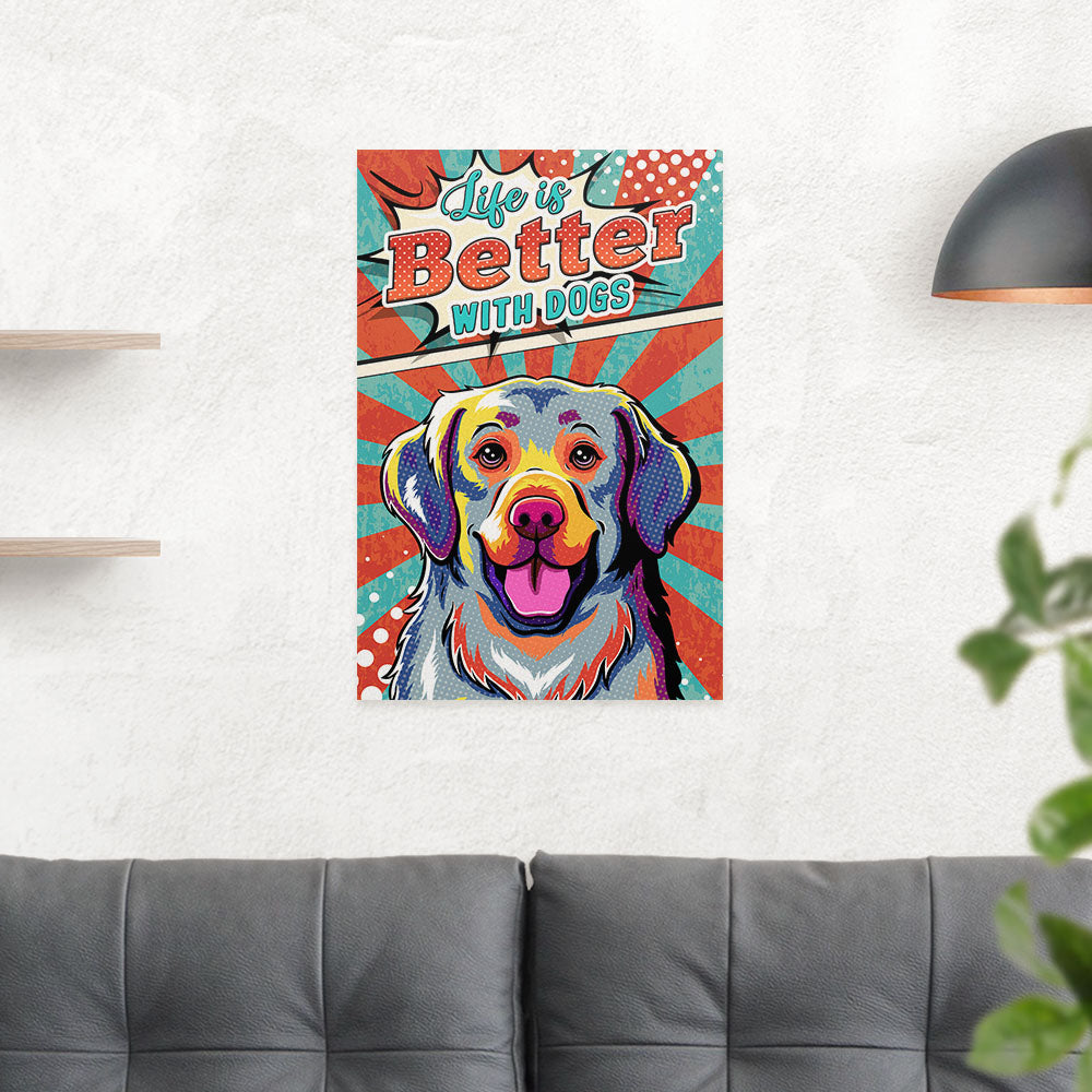 Life Is Better With Dogs 4 - High - Quality Archival Poster