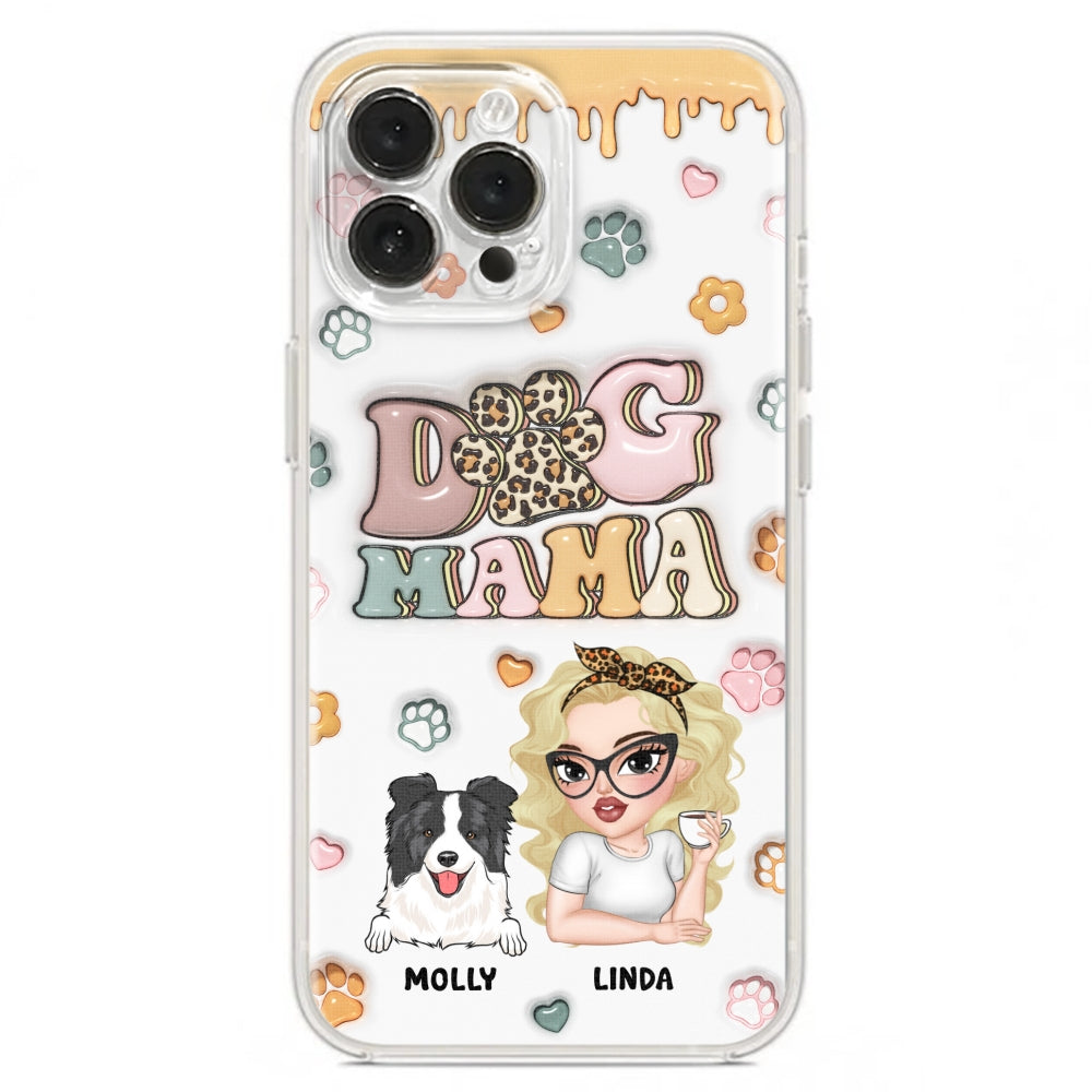 Dog Mama - Stunning Personalized Custom 3D Inflated Effect Phone Case for All Smartphones