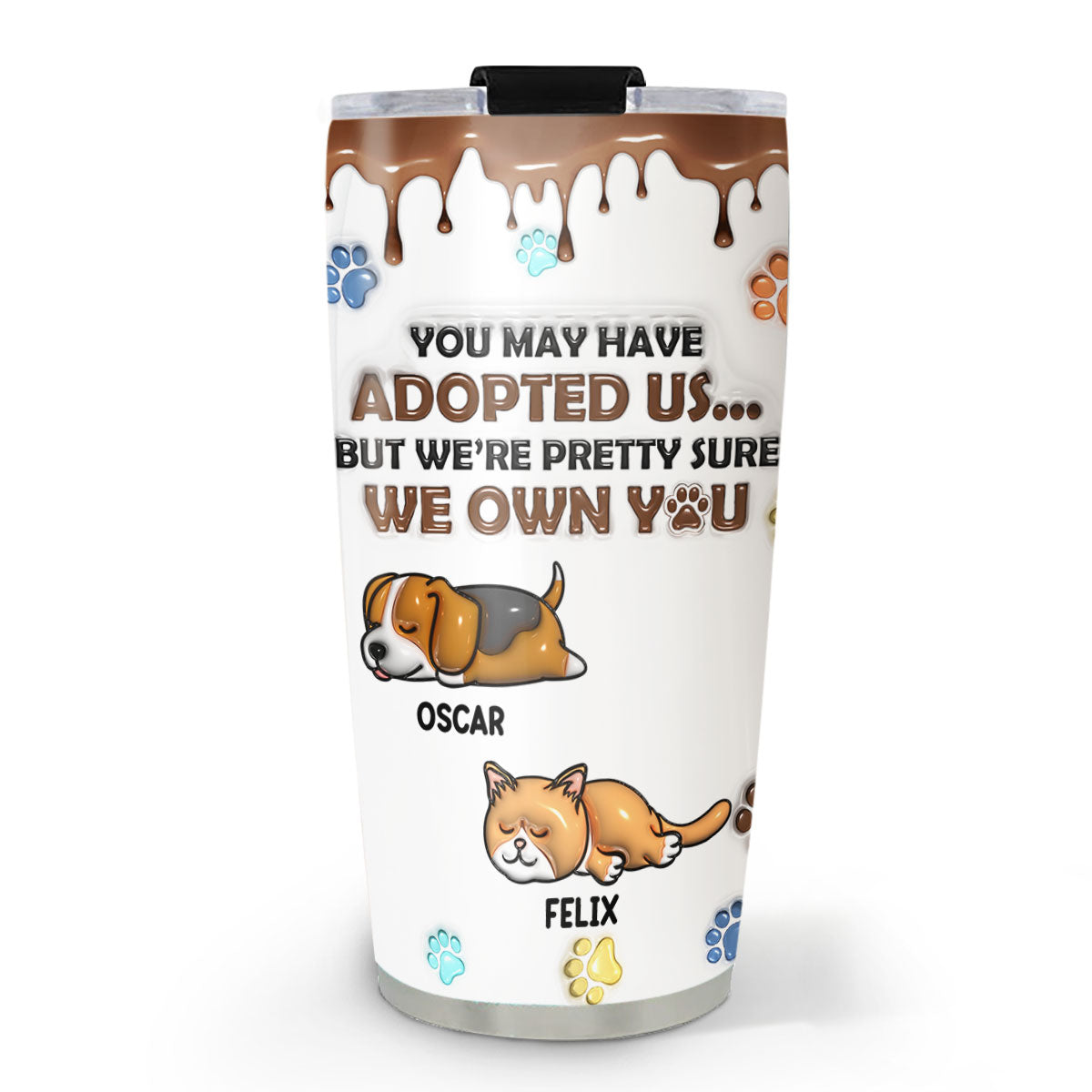 We Are Pretty Sure - Personalized Custom 3D Inflated Effect 20oz Stainless Steel Tumbler for All Occasions
