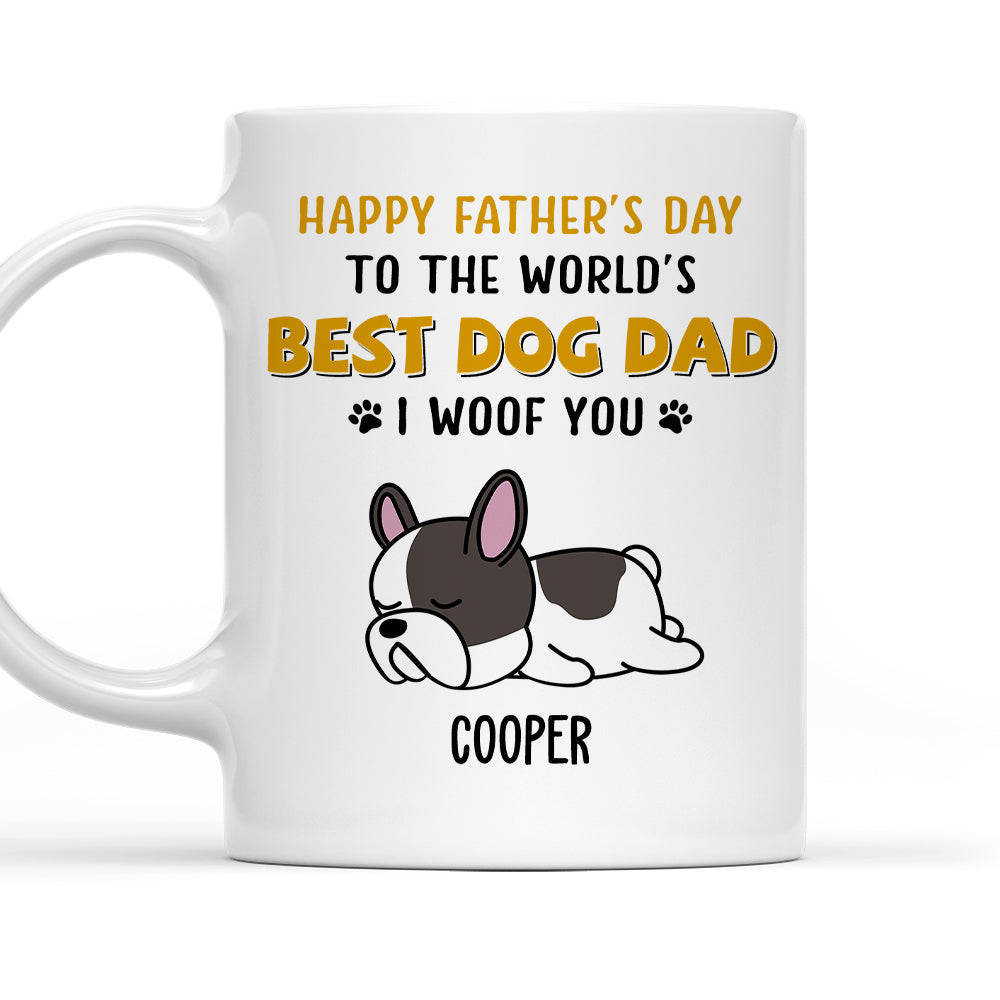Woof You So Much Dad - Personalized Custom 11oz & 15oz Coffee Mug for Pet Lovers