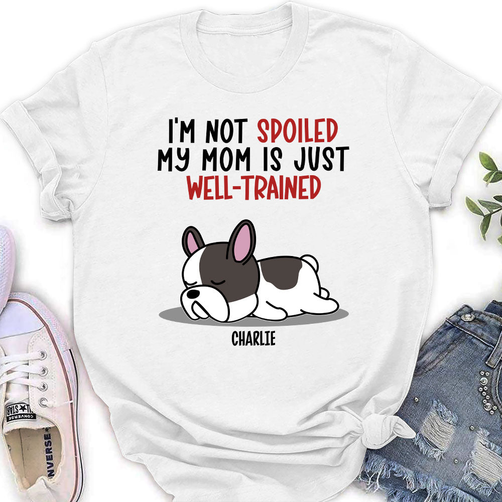 Unique Personalized Custom Women's Spoiled Pet & Well Trained Dad T-shirt