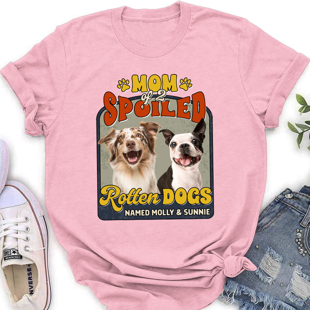Personalized Custom Women's T-Shirt with Dad Mom of Spoiled Rotten Dogs Photo - Ideal Gift for Pet Lovers