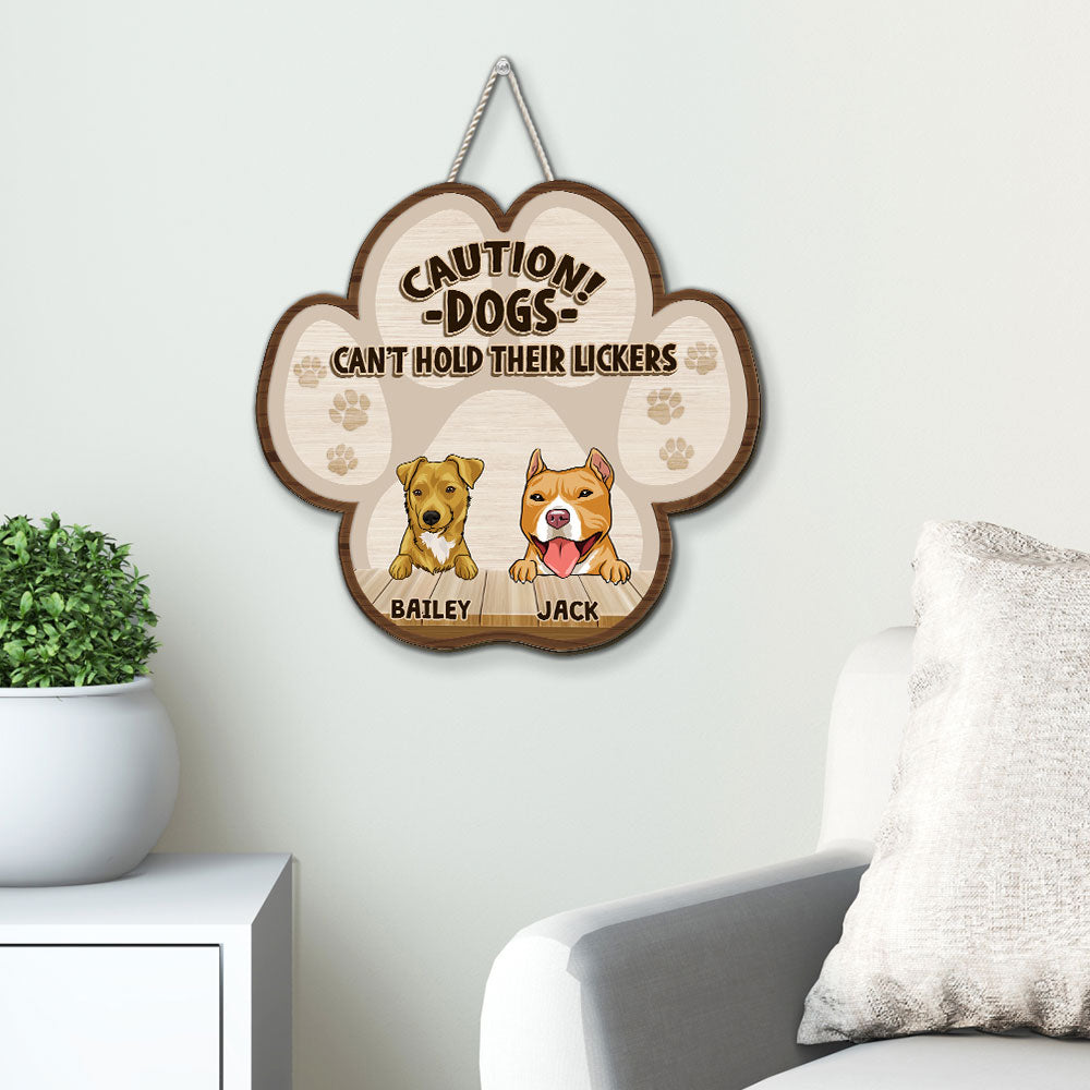 Personalized Custom Dog Can Not Hold Licker Wood Sign - Perfect Home Decor Gift