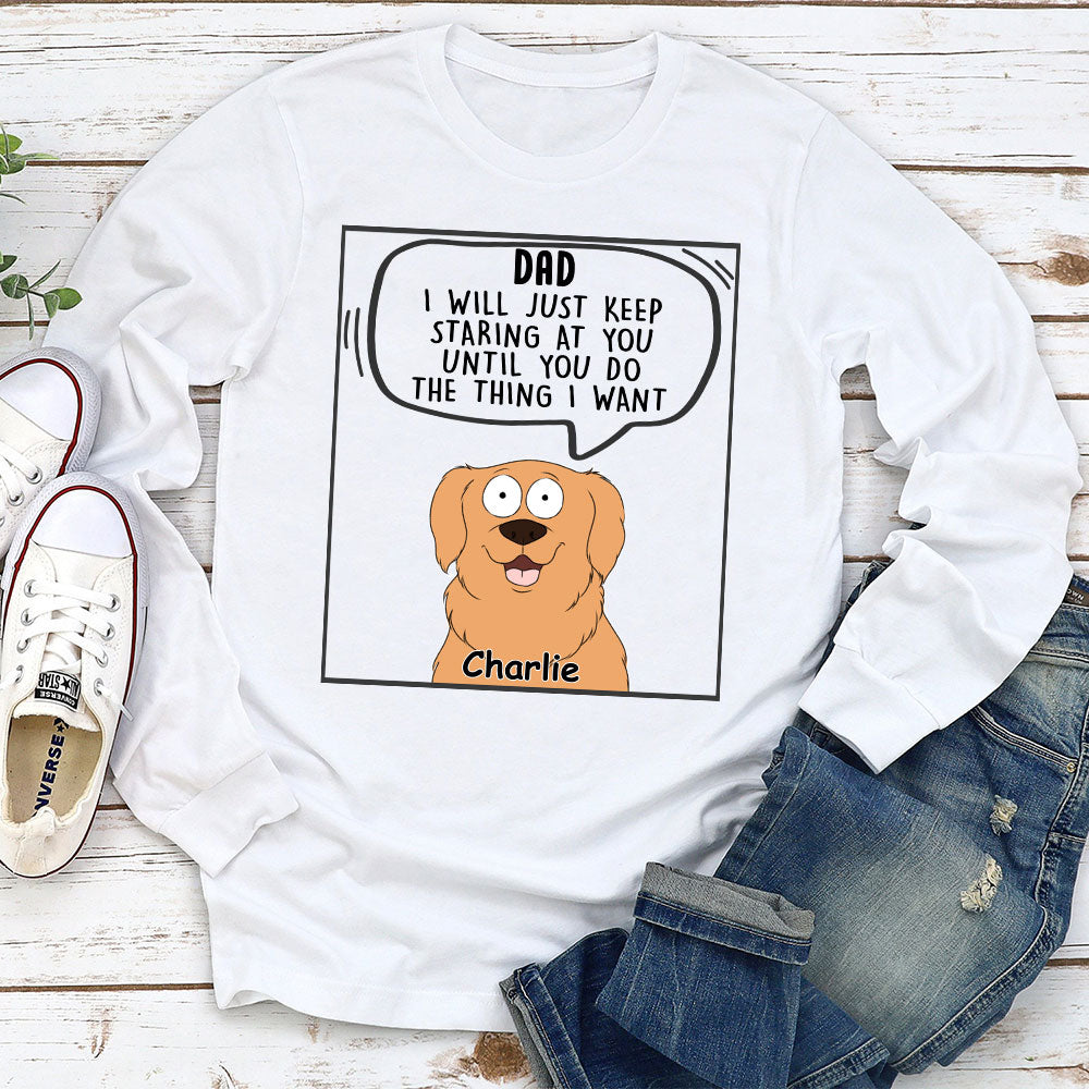 I Will Just - Premium Personalized Custom Long Sleeve T-shirt for Pet Lovers