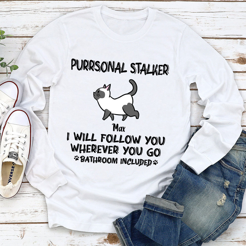 Cat Purrsonal Stalker - Personalized Custom Unisex 6.0 oz Long Sleeve T-shirt for Pet Lovers
