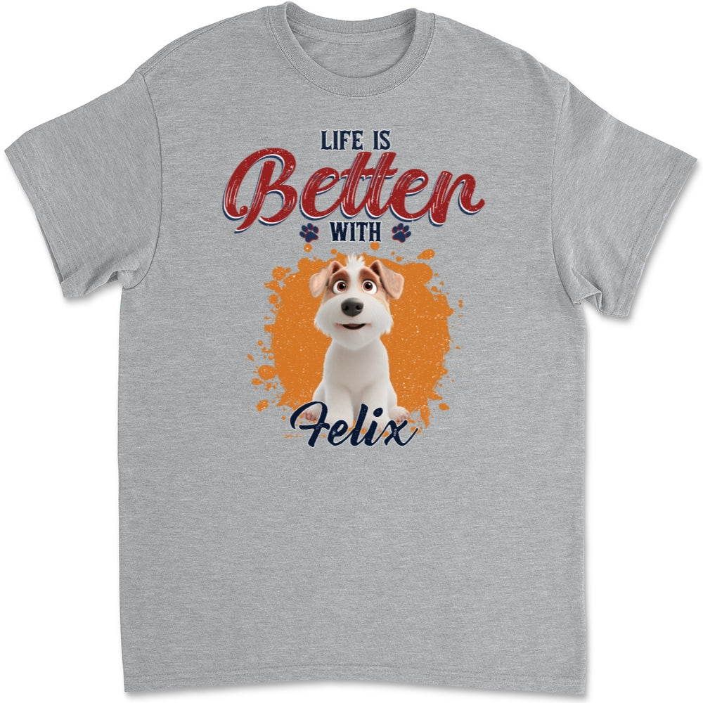 Better Life With My Dog - Personalized Custom Unisex T-shirt for Pet Lovers