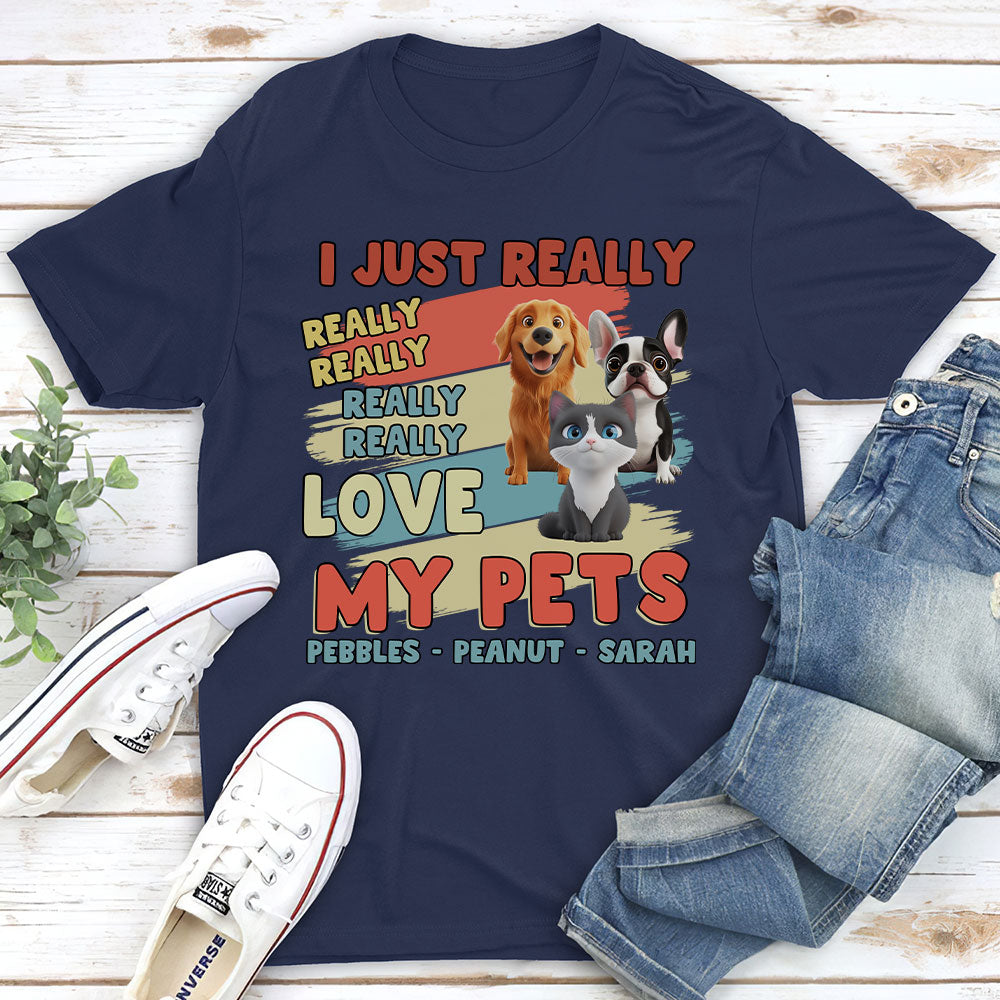 I Just Really Love My Pets - Personalized Custom Unisex 5.3 oz T-Shirt for Pet Lovers