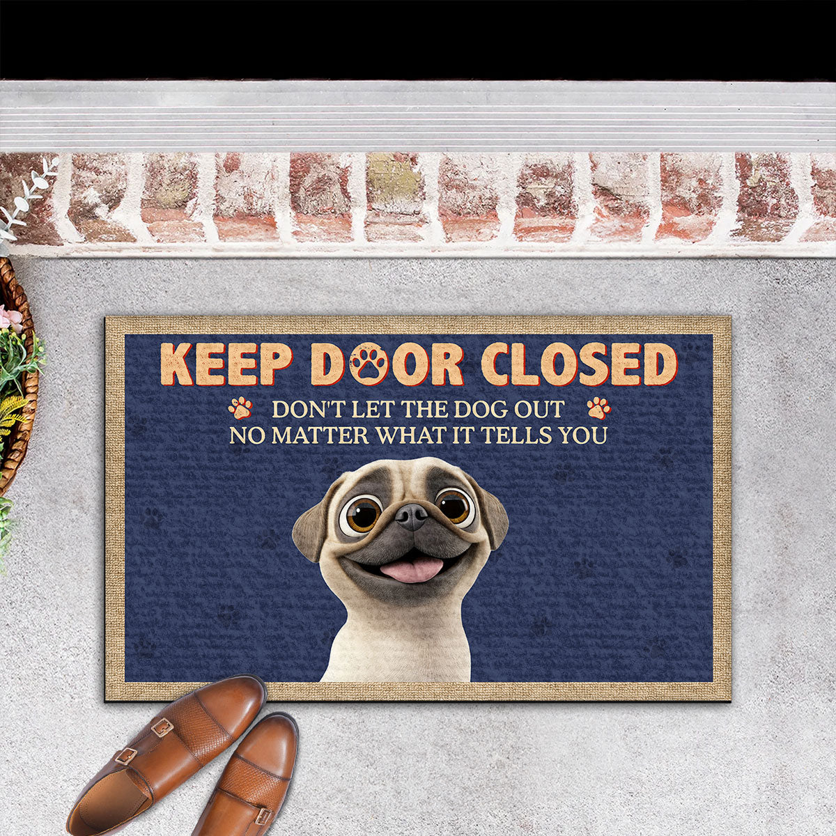 No Matter What Dogs Tell You - Premium Personalized Custom Doormat with Multiple Size Options