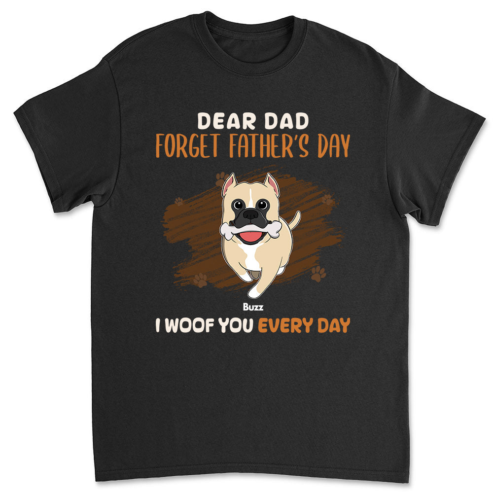 Dear Dad Forget Fathers Day - Personalized Custom Unisex 5.3 oz T-shirt for Pet Lovers