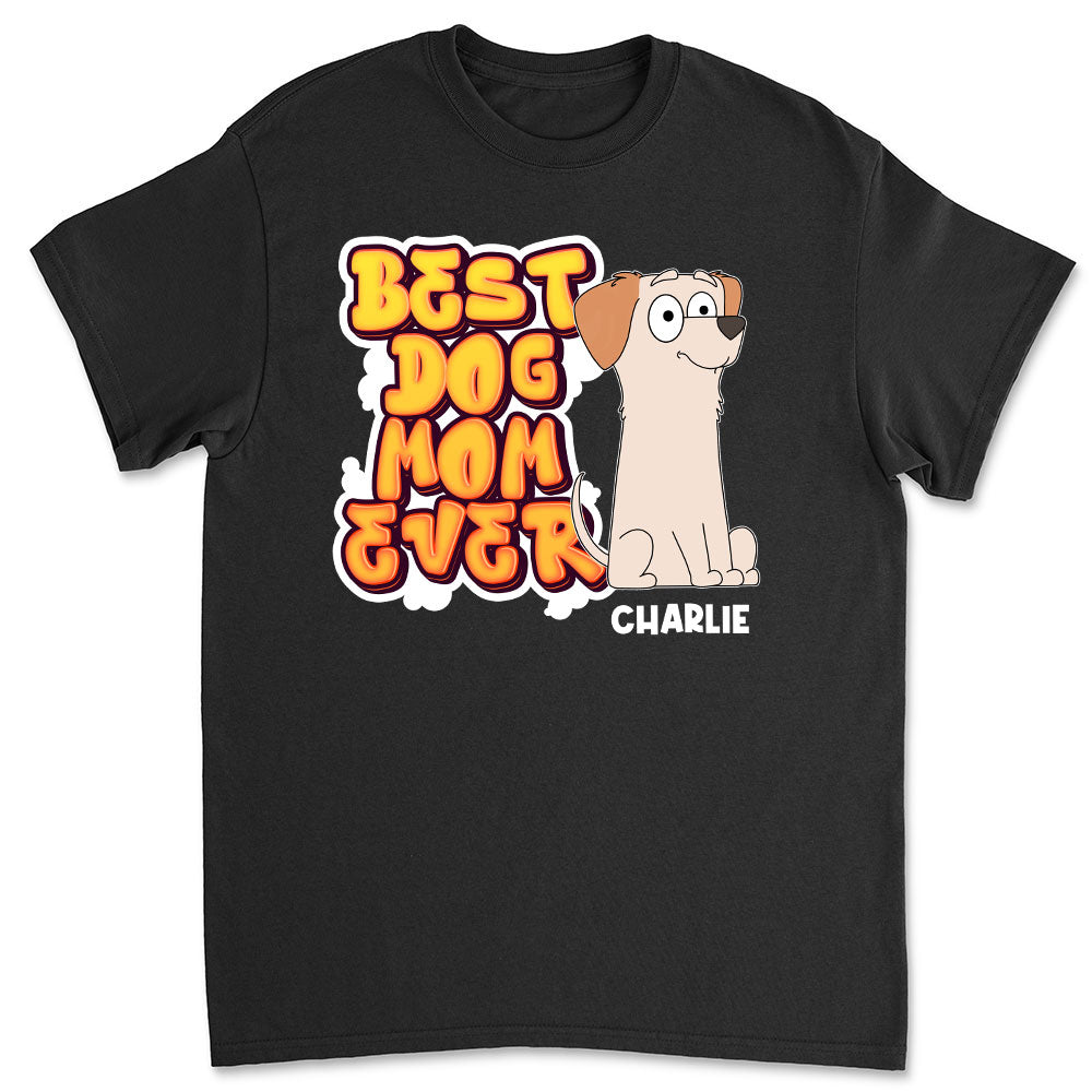 My Best Dog Mom Ever - Personalized Custom Unisex Heavy Cotton T-Shirt for Pet Lovers