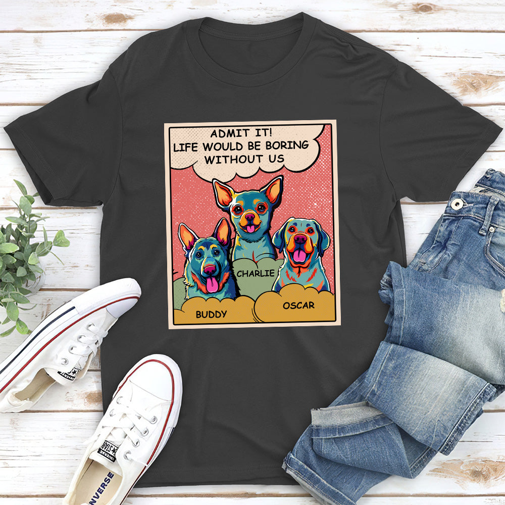 Boring Without Dog Popart - Stylish Personalized Custom Unisex 5.3 oz T-shirt