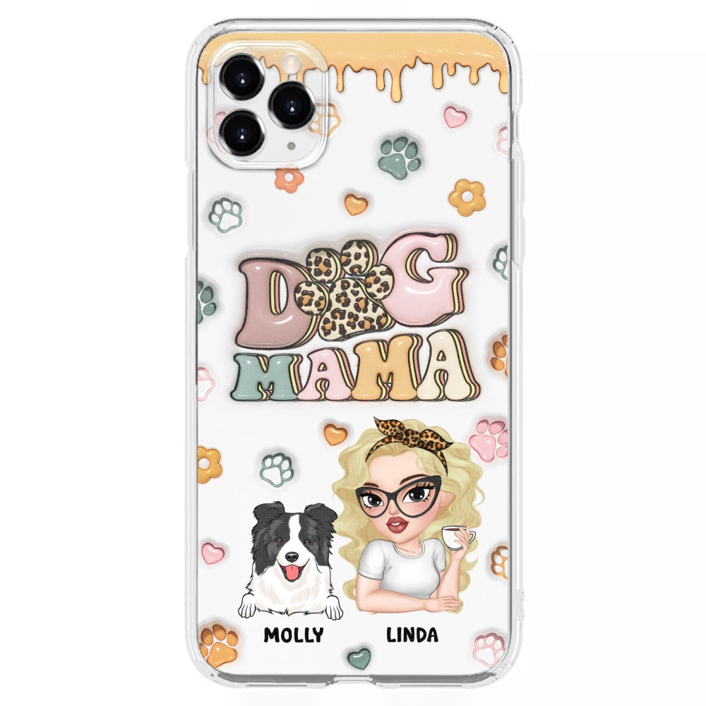 Dog Mama - Stunning Personalized Custom 3D Inflated Effect Phone Case for All Smartphones