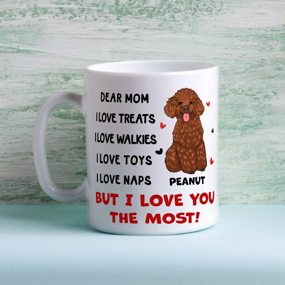 I Love You The Most - Exquisite Personalized Custom 11oz Coffee Mug for Pet Lovers
