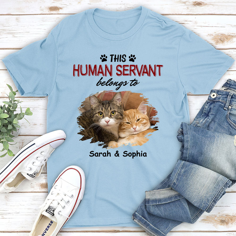 Personalized Custom Unisex Human Servant Belongs T-shirt - Ideal Gift for Pet Lovers