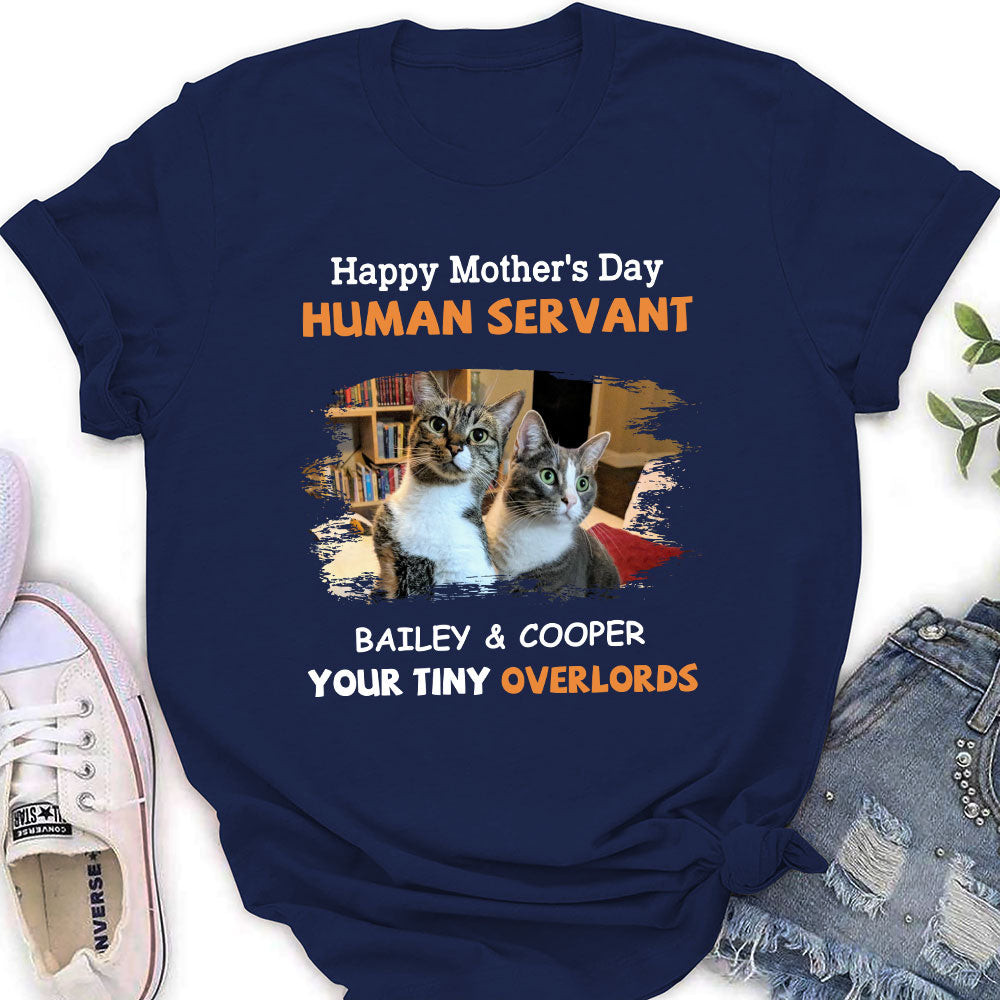 To My Human Servant Mom - Exclusive Personalized Custom Women's T-shirt for Pet Lovers