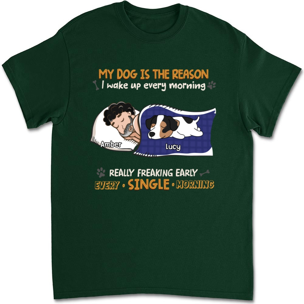 My Dog Is The Reason I Wake Up - Personalized Custom Unisex Heavy Cotton T-shirt with Copyrighted Artwork