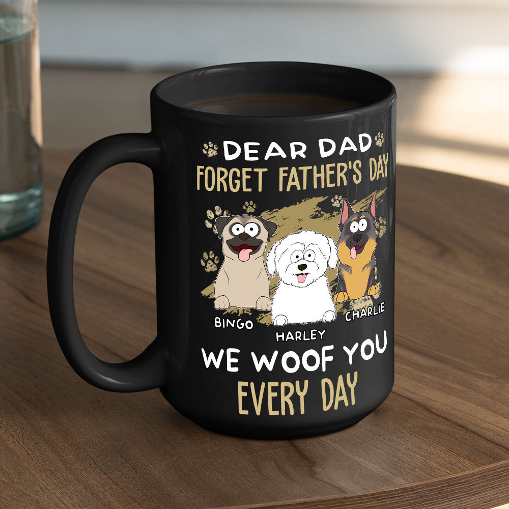 Dear Dad, We Woof You Every Day - 11oz & 15oz Personalized Custom Black Ceramic Coffee Mug