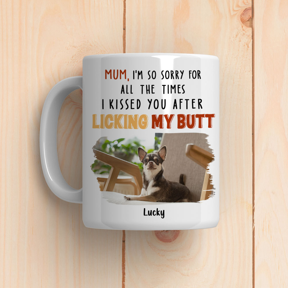 Personalized After Licking My Butt Photo Custom Coffee Mug - 11oz & 15oz Options