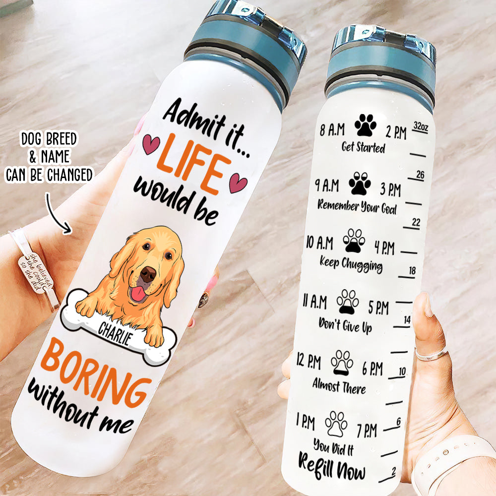 Admit It - Unique Personalized Custom Water Tracker Bottle for Pet Lovers