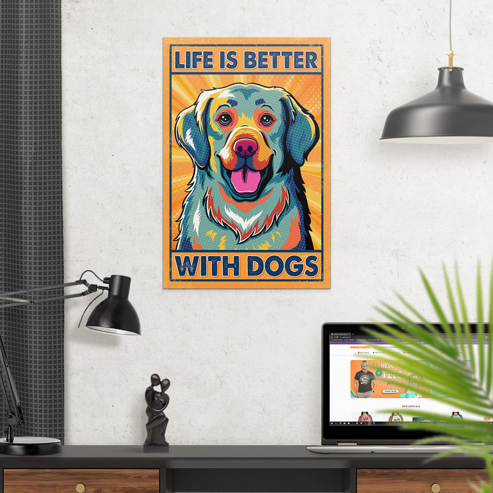 Life Is Better With Dogs 5 - High - Quality Archival Poster (16'x24', 24'x36')