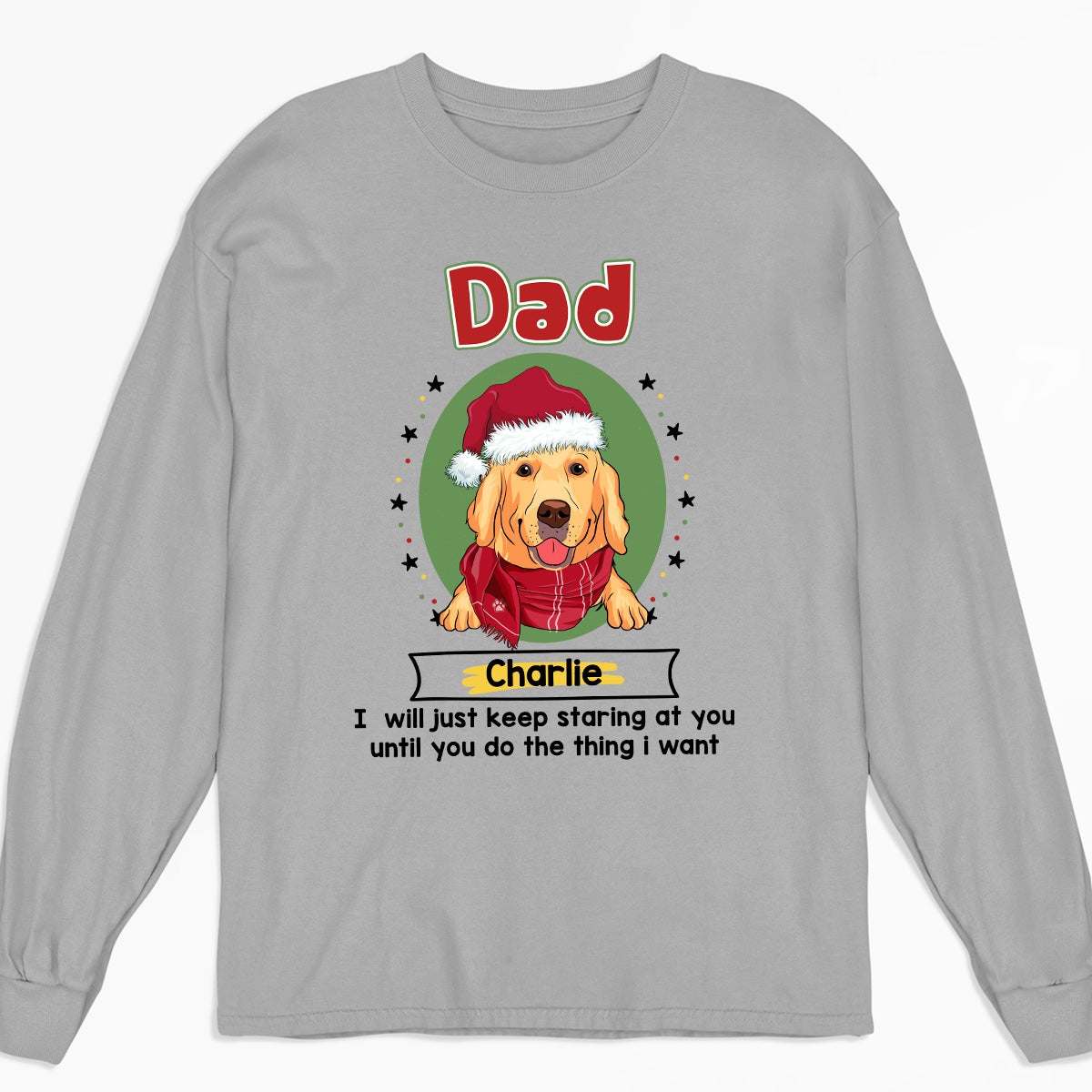 Eye - Catching 'I Will Just Keep Staring At You' Personalized Custom Long Sleeve Unisex T - Shirt