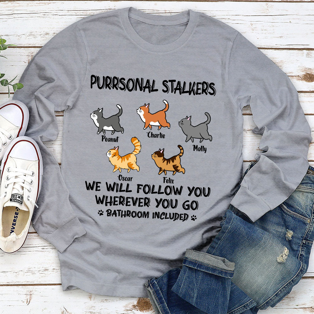 Cat Purrsonal Stalker - Personalized Custom Unisex 6.0 oz Long Sleeve T-shirt for Pet Lovers