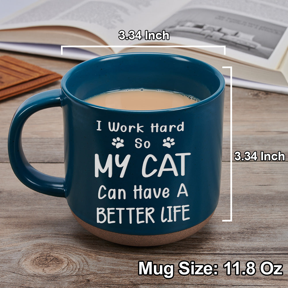 Better Life For My Cat - 11oz Personalized Custom Ceramic Pottery Mug in Dark Blue or White
