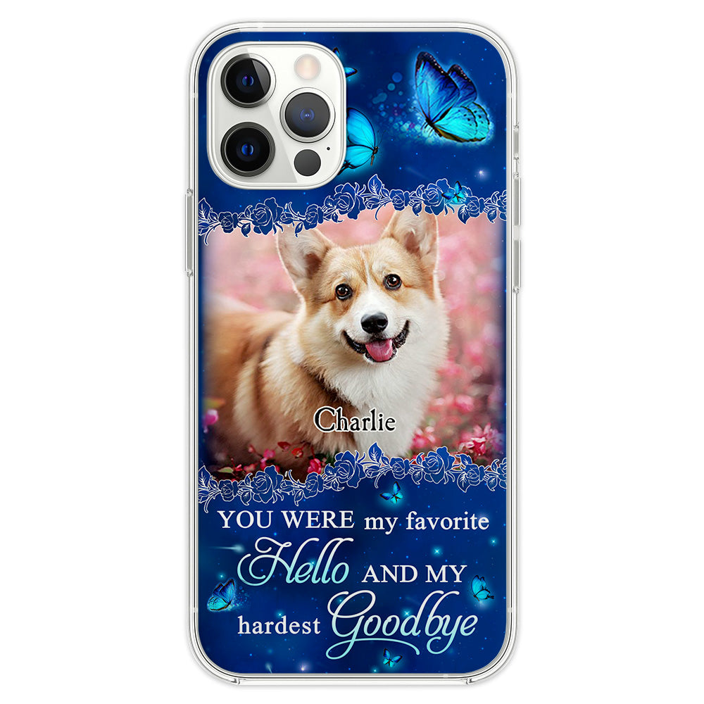 My Favorite Hello - Unique Personalized Custom Phone Case for Pet Lovers