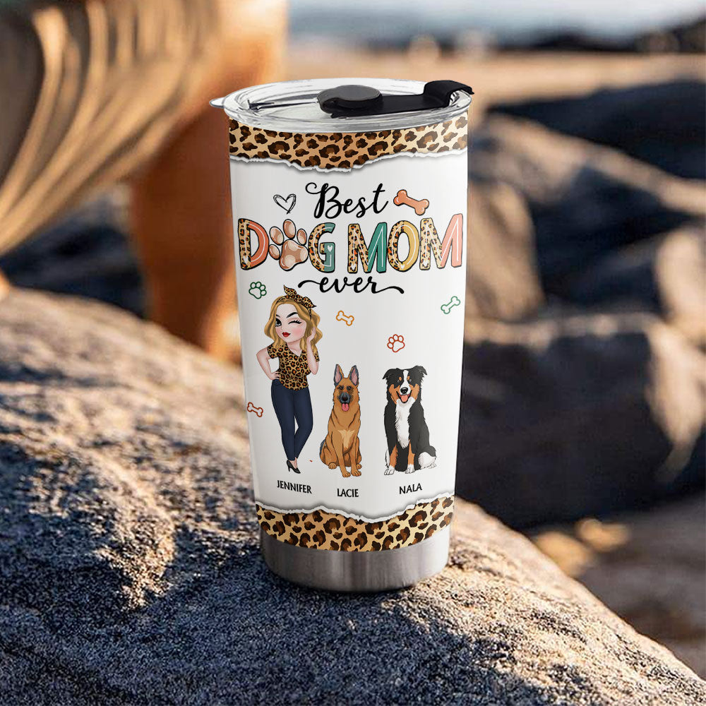 Best Dog Mom Ever And Ever - Customizable Personalized 20oz Stainless Steel Tumbler