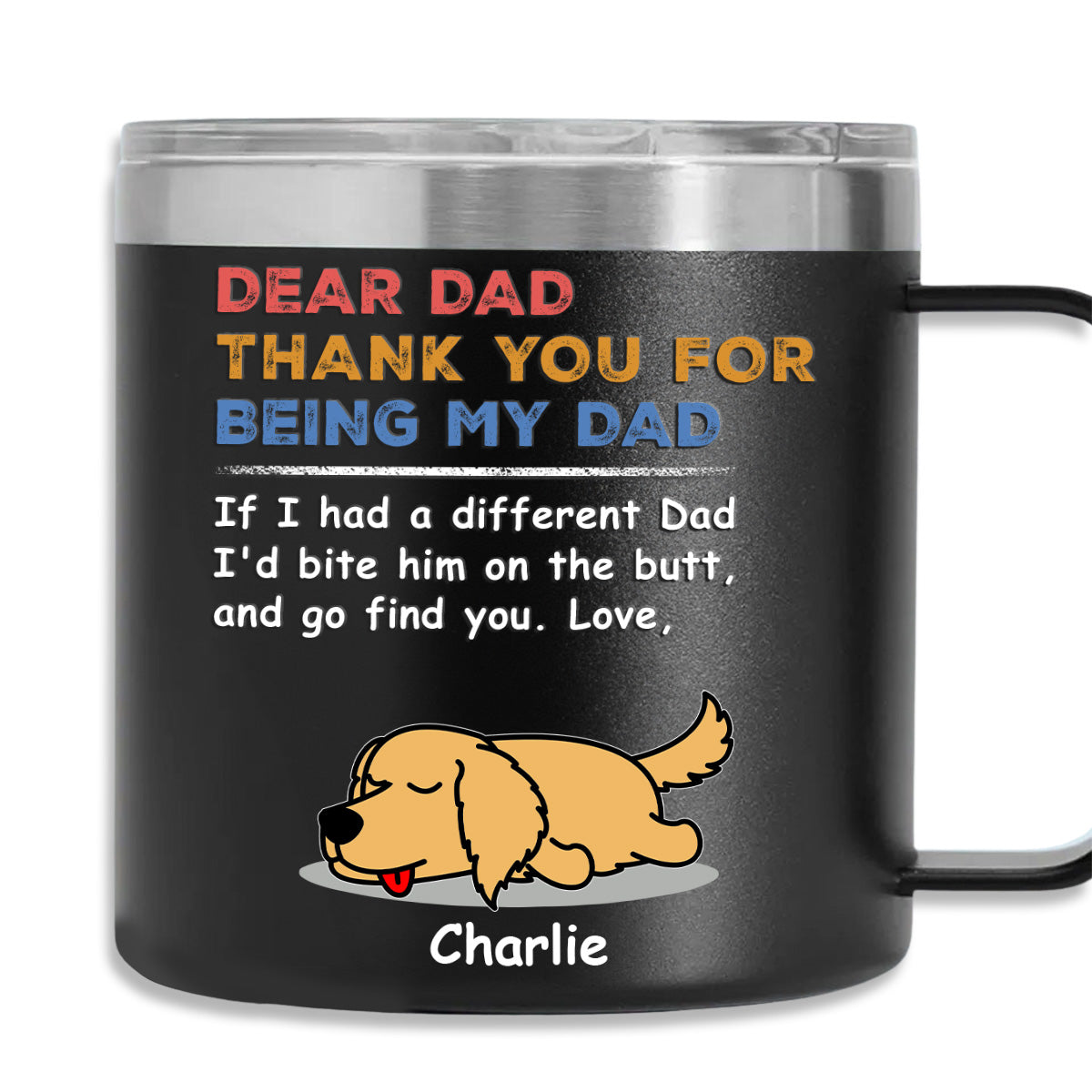 You Are My Only One - Personalized 14oz Custom Stainless Steel Tumbler with Handle for Daily Beverages