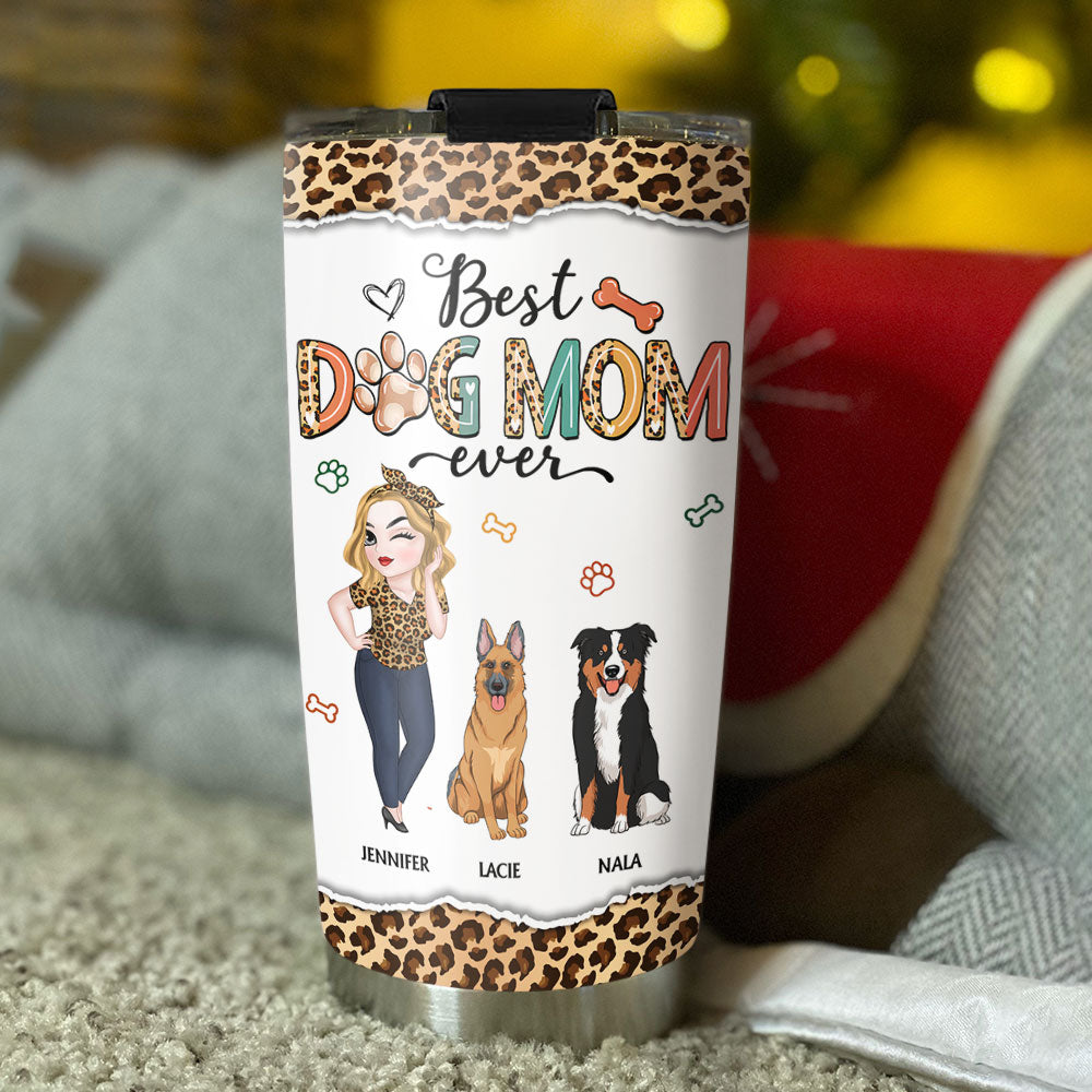 Best Dog Mom Ever And Ever - Customizable Personalized 20oz Stainless Steel Tumbler