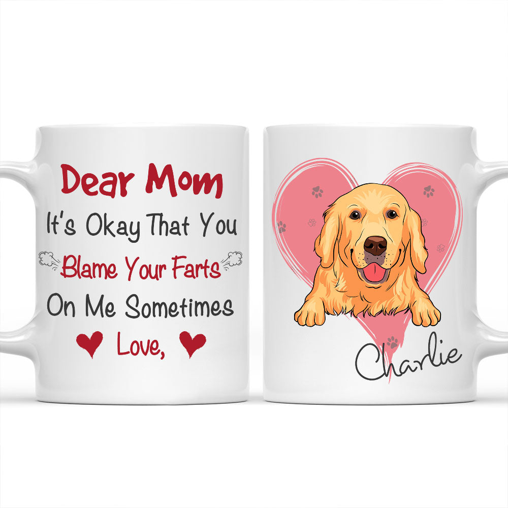 Blame Your Farts - Personalized Custom 11oz/15oz Coffee Mug for Pet Lovers
