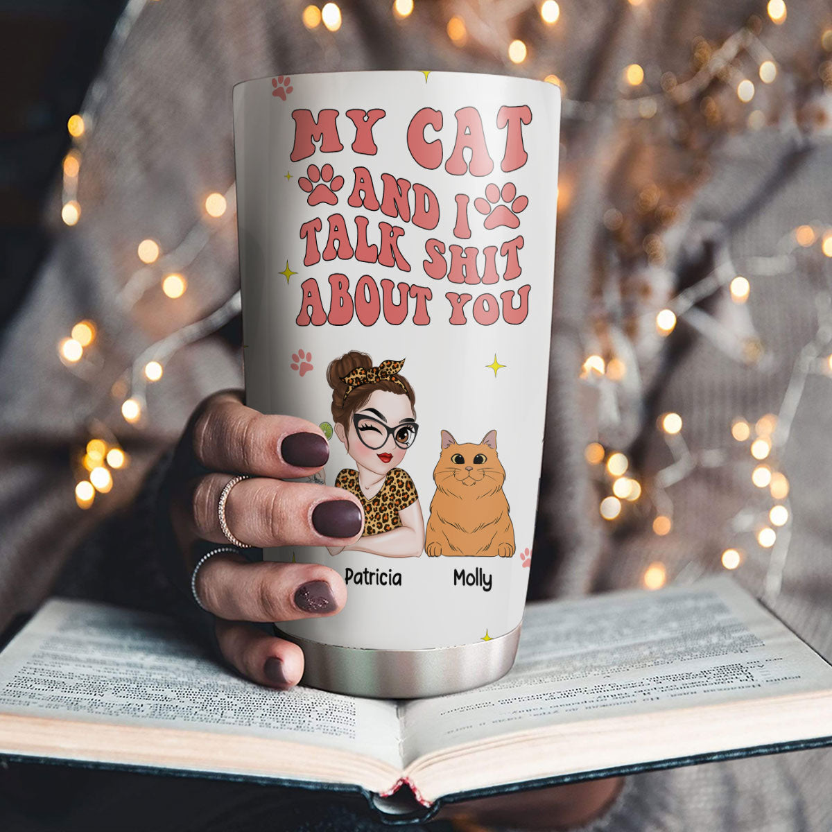 My Cat And I Gossip About You - Personalized Custom 20oz Stainless Steel Tumbler with Thousands of Cool Designs