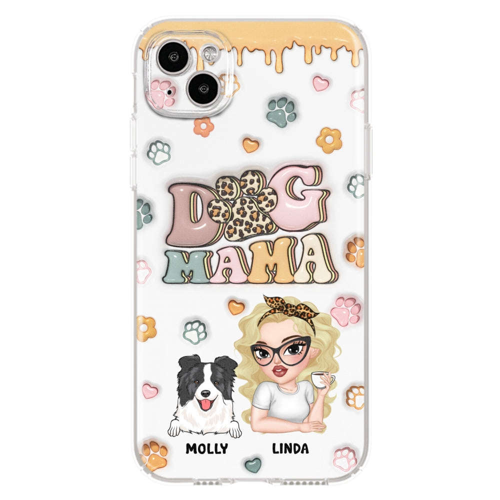 Dog Mama - Stunning Personalized Custom 3D Inflated Effect Phone Case for All Smartphones