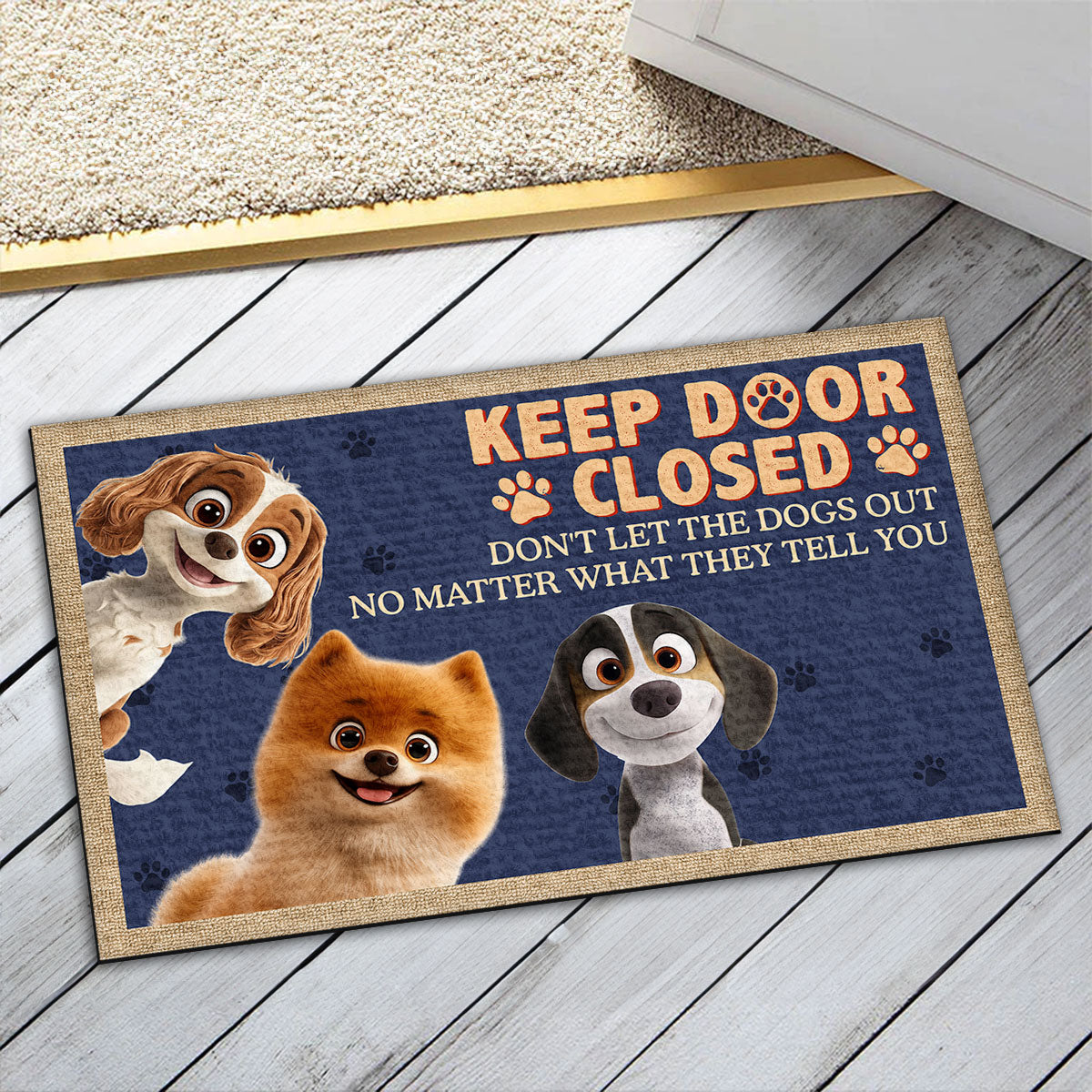 No Matter What Dogs Tell You - Premium Personalized Custom Doormat with Multiple Size Options