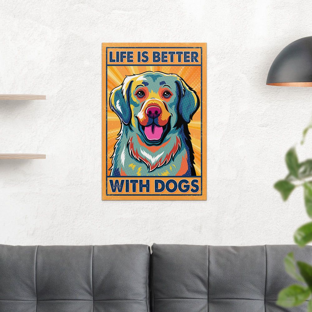 Life Is Better With Dogs 5 - High - Quality Archival Poster (16'x24', 24'x36')